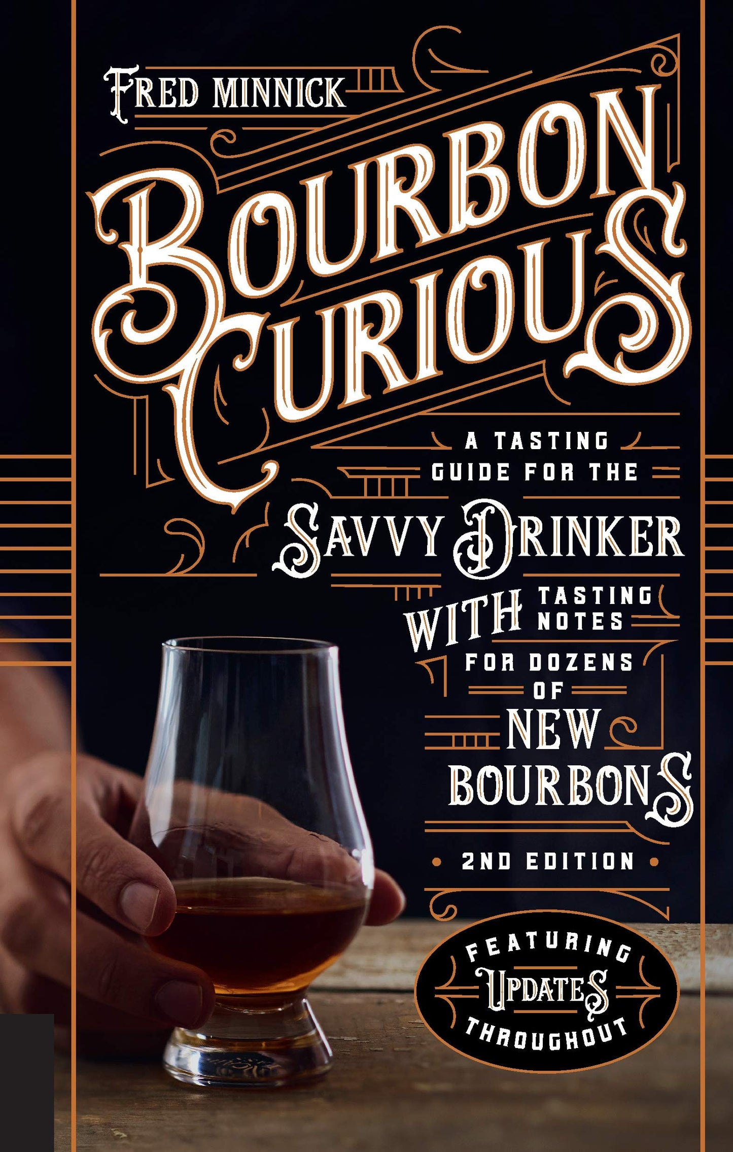 Bourbon Curious: A Tasting Guide for the Savvy Drinker with Tasting Notes for Dozens of New Bourbons